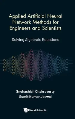 Applied Artificial Neural Network Methods for Engineers and Scientists: Řešení algebraických rovnic - Applied Artificial Neural Network Methods for Engineers and Scientists: Solving Algebraic Equations