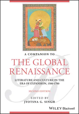A Companion to the Global Renaissance: Literatura a kultura v éře expanze v letech 1500-1700. - A Companion to the Global Renaissance: Literature and Culture in the Era of Expansion, 1500-1700