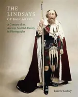 Lindsayové z Balcarres - Století starobylé skotské rodiny na fotografiích - Lindsays of Balcarres - A Century of an Ancient Scottish Family in Photographs
