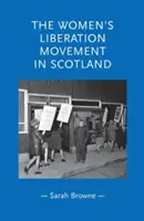 Hnutí za osvobození žen ve Skotsku - The Women's Liberation Movement in Scotland