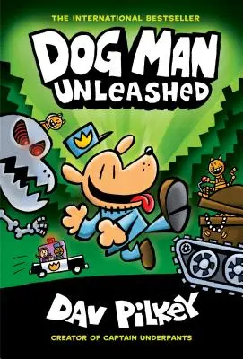 Dog Man Unleashed (Psí muž na svobodě): (Dog Man #2): Od tvůrce Captain Underpants (vydání pro knihovny), 2 - Dog Man Unleashed: A Graphic Novel (Dog Man #2): From the Creator of Captain Underpants (Library Edition), 2