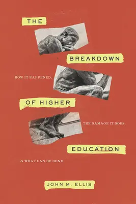 Rozpad vysokého školství: Jak k němu došlo, jaké škody způsobuje a co se s tím dá dělat. - The Breakdown of Higher Education: How It Happened, the Damage It Does, and What Can Be Done