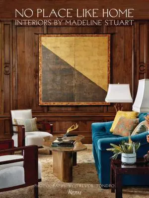 Není místo jako domov: Interiéry Madeline Stuartové - No Place Like Home: Interiors by Madeline Stuart