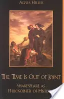 Čas se vymkl kontrole: Shakespeare jako filozof dějin - The Time Is Out of Joint: Shakespeare as Philosopher of History