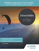 Studijní příručky moderních jazyků: Intouchables - Filmová studijní příručka pro francouzštinu na úrovni AS/A-level - Modern Languages Study Guides: Intouchables - Film Study Guide for AS/A-level French