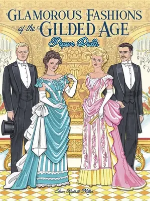 Glamour Fashions of the Gilded Age Papírové panenky - Glamorous Fashions of the Gilded Age Paper Dolls