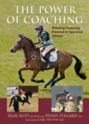 Síla koučování - Uvolnění překvapivého potenciálu jezdeckých sportovců - Power of Coaching - Releasing Surprising Potential in Equestrian Athletes