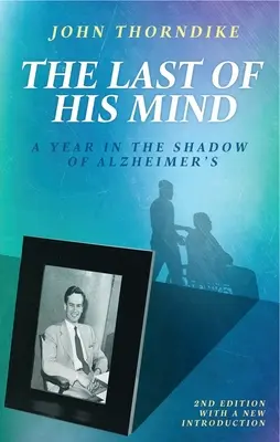 Poslední z jeho myslí: Rok ve stínu Alzheimerovy choroby - The Last of His Mind: A Year in the Shadow of Alzheimer's