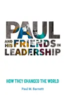 Pavel a jeho přátelé ve vedení - Jak změnili svět - Paul and His Friends in Leadership - How they changed the world
