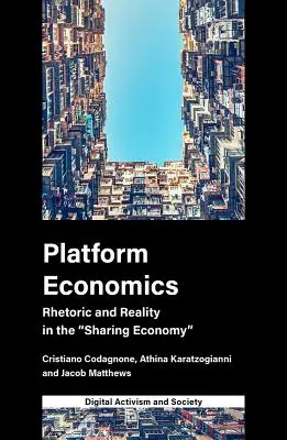 Ekonomická platforma: Rétorika a realita v ekonomice sdílení - Platform Economics: Rhetoric and Reality in the Sharing Economy