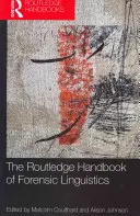 Routledge Handbook of Forensic Linguistics (Příručka forenzní lingvistiky) - The Routledge Handbook of Forensic Linguistics