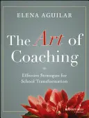 Umění koučovat: Efektivní strategie pro transformaci školy - The Art of Coaching: Effective Strategies for School Transformation