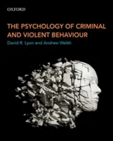 Psychologie kriminálního a násilného chování - The Psychology of Criminal and Violent Behaviour