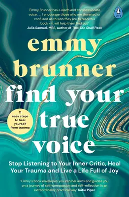 Najděte svůj pravý hlas - Přestaňte poslouchat svého vnitřního kritika, vyléčte si trauma a žijte život plný radosti - Find Your True Voice - Stop Listening to Your Inner Critic, Heal Your Trauma and Live a Life Full of Joy