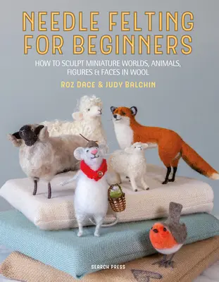 Plstění jehlou pro začátečníky: Jak vyřezávat z vlny - Needle Felting for Beginners: How to Sculpt with Wool