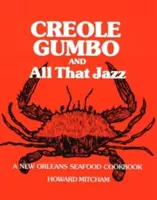 Creole Gumbo and All That Jazz: Kuchařka mořských plodů z New Orleans - Creole Gumbo and All That Jazz: A New Orleans Seafood Cookbook