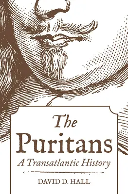 The Puritans: Puritánské dějiny: transatlantické dějiny - The Puritans: A Transatlantic History