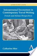 Mezilidská setkání v současném cestopisu: Francouzská a italská perspektiva - Interpersonal Encounters in Contemporary Travel Writing: French and Italian Perspectives