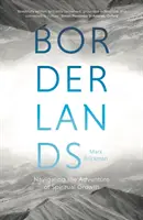 Hranice: Jak proplouvat dobrodružstvím duchovního růstu - Borderlands: Navigating the Adventure of Spiritual Growth