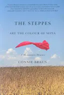 Stepi mají barvu sépie: Vzpomínky mennonitů - The Steppes Are the Colour of Sepia: A Mennonite Memoir