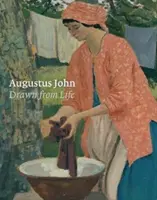 Augustus John: Kresby ze života - Augustus John: Drawn from Life