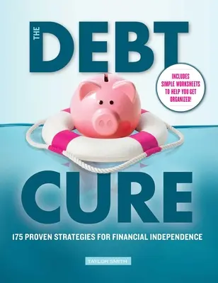 Lék na dluhy: 175 osvědčených strategií pro získání finanční nezávislosti - The Debt Cure: 175 Proven Strategies for Financial Independence