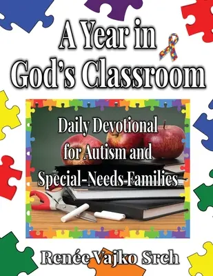 Rok v Boží třídě: A Daily Devotional For Autism and Special-Needs Families (Denní pobožnost pro rodiny s dětmi s autismem a speciálními potřebami) - A Year in God's Classroom: A Daily Devotional For Autism And Special-Needs Families