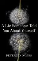 Lež, kterou vám někdo o sobě řekl - Lie Someone Told You About Yourself