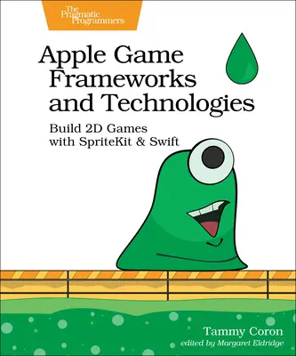 Herní rámce a technologie společnosti Apple: Vytváření 2D her pomocí Spritekitu a Swiftu - Apple Game Frameworks and Technologies: Build 2D Games with Spritekit & Swift