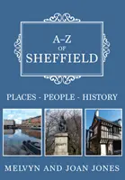 A-Z of Sheffield - Místa-Lidé-Historie - A-Z of Sheffield - Places-People-History