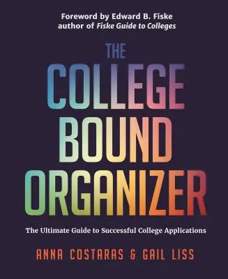 The College Bound Organizer (Organizátor pro vysokoškoláky): (Přihlášky na vysokou školu, přijímací řízení na vysokou školu a plánování studia na vysoké škole). - The College Bound Organizer: The Ultimate Guide to Successful College Applications (College Applications, College Admissions, and College Planning