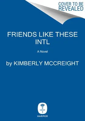 Friends Like These Intl - A Novel