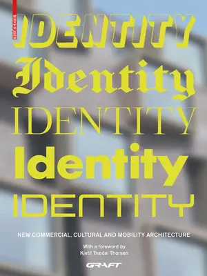 Identita: Nová obchodní, kulturní a mobilní architektura - Identity: New Commercial, Cultural and Mobility Architecture