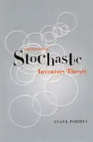 Základy stochastické teorie zásob - Foundations of Stochastic Inventory Theory