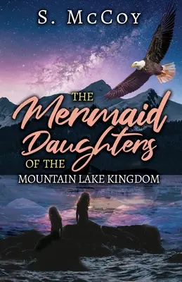 Dcery mořských panen z Království horských jezer - The Mermaid Daughters of the Mountain Lake Kingdom
