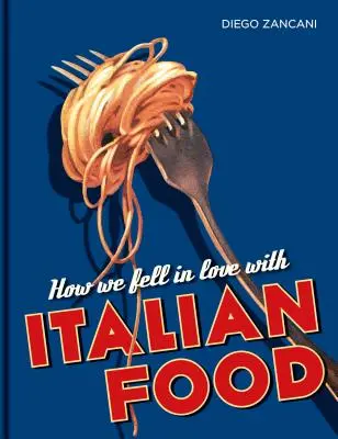 Jak jsme se zamilovali do italského jídla - How We Fell in Love with Italian Food