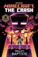 Minecraft: The Crash: An Official Minecraft Novel: Crash: An Official Minecraft Novel - Minecraft: The Crash: An Official Minecraft Novel