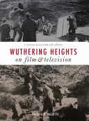 Větrná hůrka ve filmu a televizi - Wuthering Heights on Film and Television