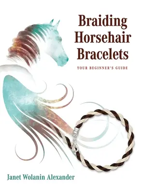 Pletení náramků z koňských žíní: Průvodce pro začátečníky - Braiding Horsehair Bracelets: Your Beginner's Guide