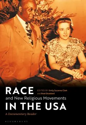 Rasa a nová náboženská hnutí v USA: dokumentární čítanka (Race and New Religious Movements in the USA: A Documentary Reader) - Race and New Religious Movements in the USA: A Documentary Reader
