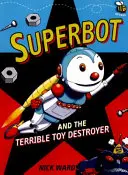 Superbot a strašlivý ničitel hraček - Superbot and the Terrible Toy Destroyer