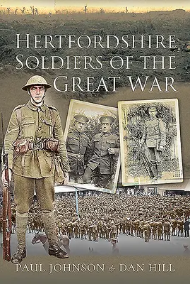 Hertfordshire Soldiers of the Great War (Vojáci z Hertfordshiru ve Velké válce) - Hertfordshire Soldiers of the Great War