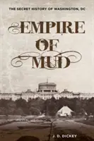 Říše bláta: Tajné dějiny Washingtonu, DC - Empire of Mud: The Secret History of Washington, DC