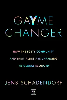 Gayme Changer: Jak komunita Lgbt+ a její spojenci mění globální ekonomiku - Gayme Changer: How the Lgbt+ Community and Their Allies Are Changing the Global Economy