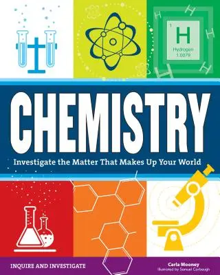Chemie: Zkoumejte látky, které tvoří váš svět - Chemistry: Investigate the Matter That Makes Up Your World