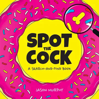 Spot the Cock: Knížka o hledání a nalézání - Spot the Cock: A Search and Find Book