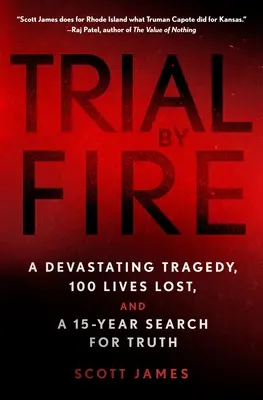 Zkouška ohněm: Zničující tragédie, 100 ztracených životů a 15 let hledání pravdy - Trial by Fire: A Devastating Tragedy, 100 Lives Lost, and a 15-Year Search for Truth