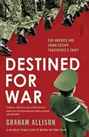Předurčeno k válce - mohou Amerika a Čína uniknout Thukydidově pasti? - Destined for War - can America and China escape Thucydides' Trap?