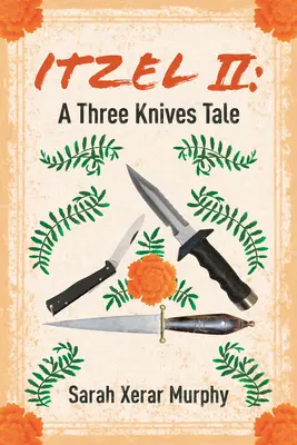 Itzel II, svazek 168: Příběh tří nožů - Itzel II, Volume 168: A Three Knives Tale
