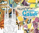 Omalovánky Antoniho Gaudího - Antoni Gaudi Colouring Book